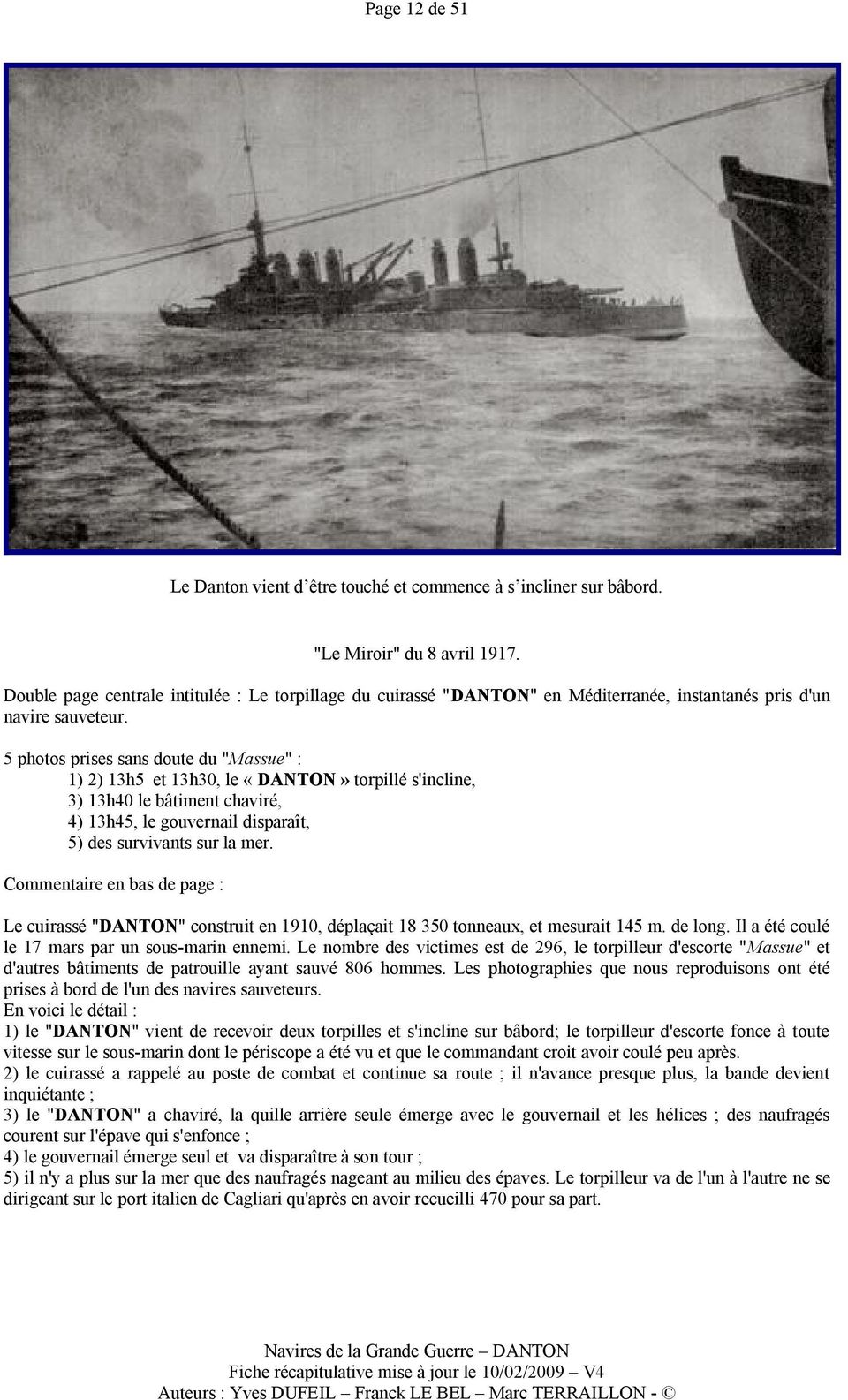 5 photos prises sans doute du "Massue" : 1) 2) 13h5 et 13h30, le «DANTON» torpillé s'incline, 3) 13h40 le bâtiment chaviré, 4) 13h45, le gouvernail disparaît, 5) des survivants sur la mer.