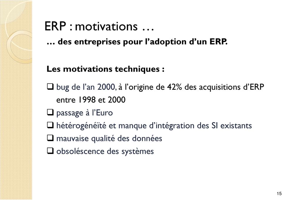 acquisitions d ERP entre 1998 et 2000 passage à l Euro hétérogénéïté et