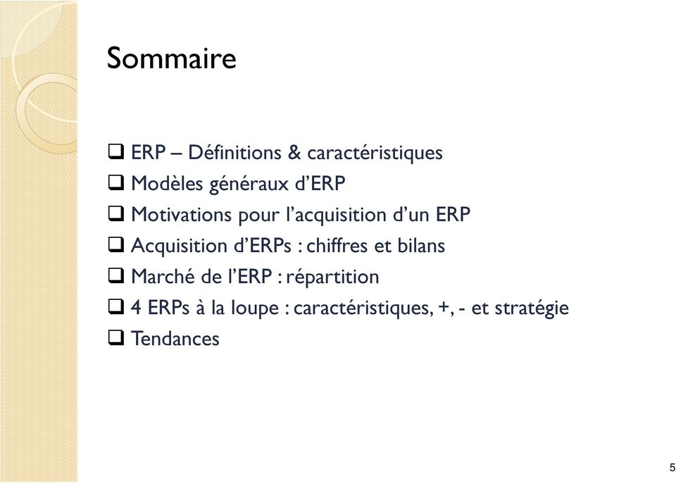 ERPs : chiffres et bilans Marché de l ERP : répartition 4
