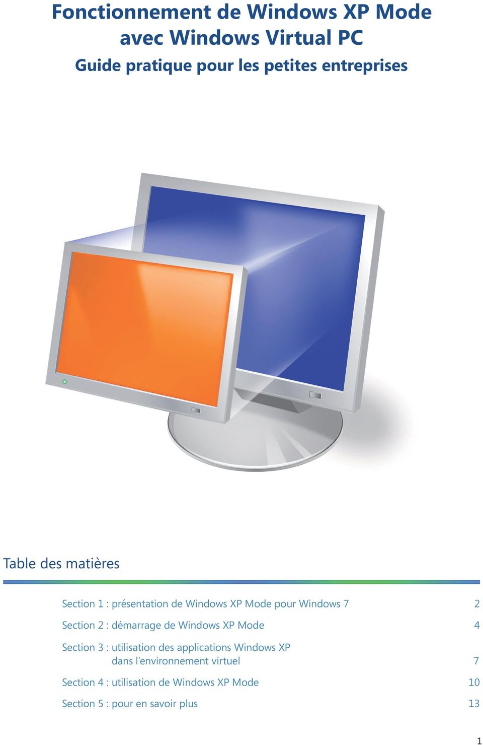 Section 2 : démarrage de Windows XP Mode 4 Section 3 : utilisation des applications Windows XP