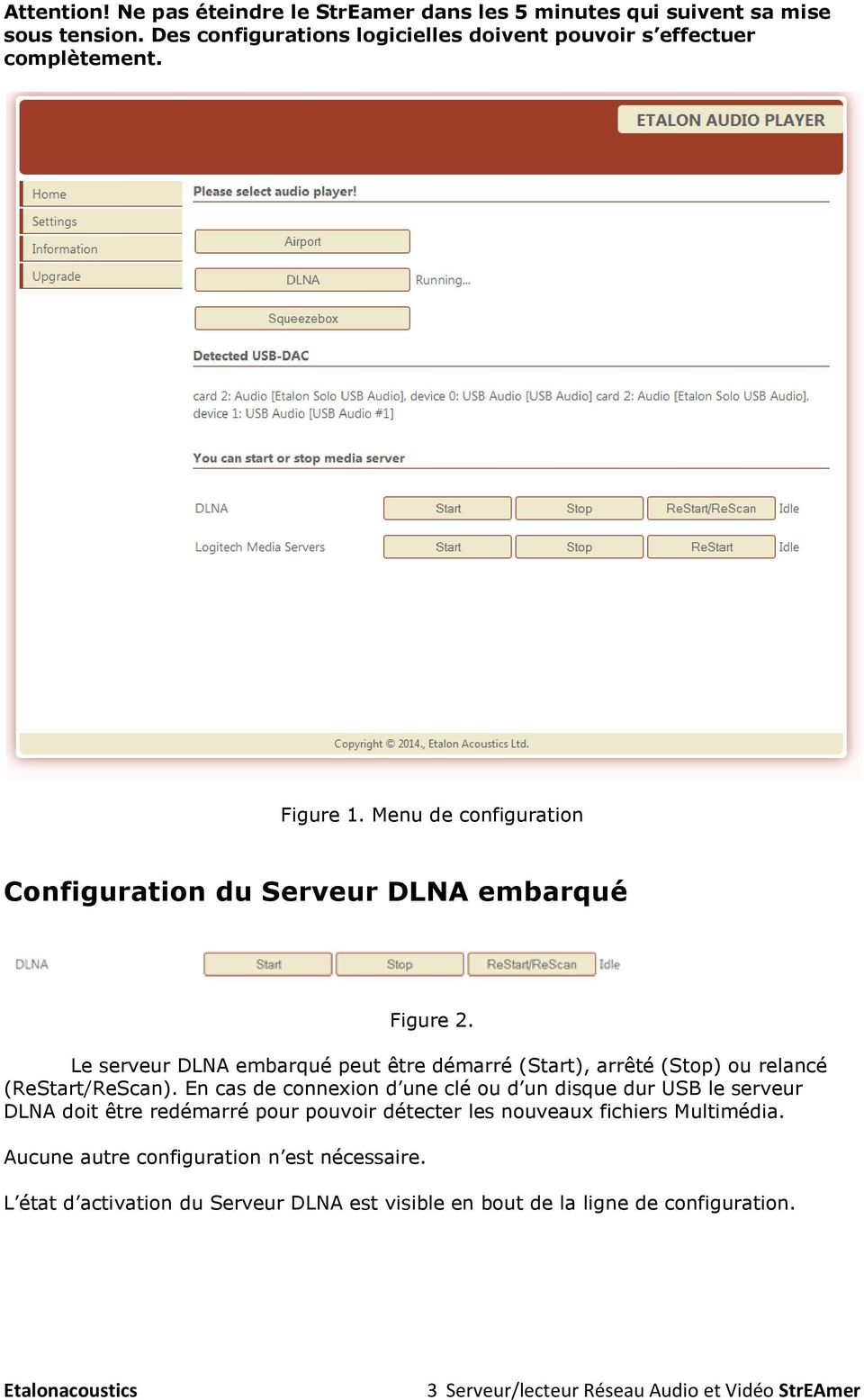 Le serveur DLNA embarqué peut être démarré (Start), arrêté (Stop) ou relancé (ReStart/ReScan).