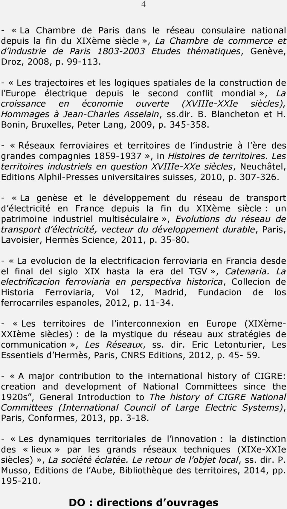 Jean-Charles Asselain, ss.dir. B. Blancheton et H. Bonin, Bruxelles, Peter Lang, 2009, p. 345-358.