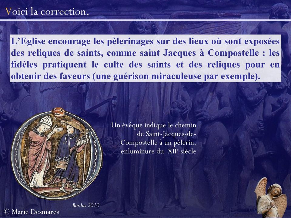 saint Jacques à Compostelle : les fidèles pratiquent le culte des saints et des reliques pour