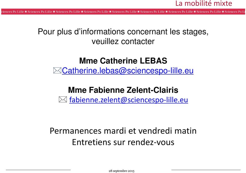 lebas@sciencespo-lille.eu Mme Fabienne Zelent-Clairis fabienne.
