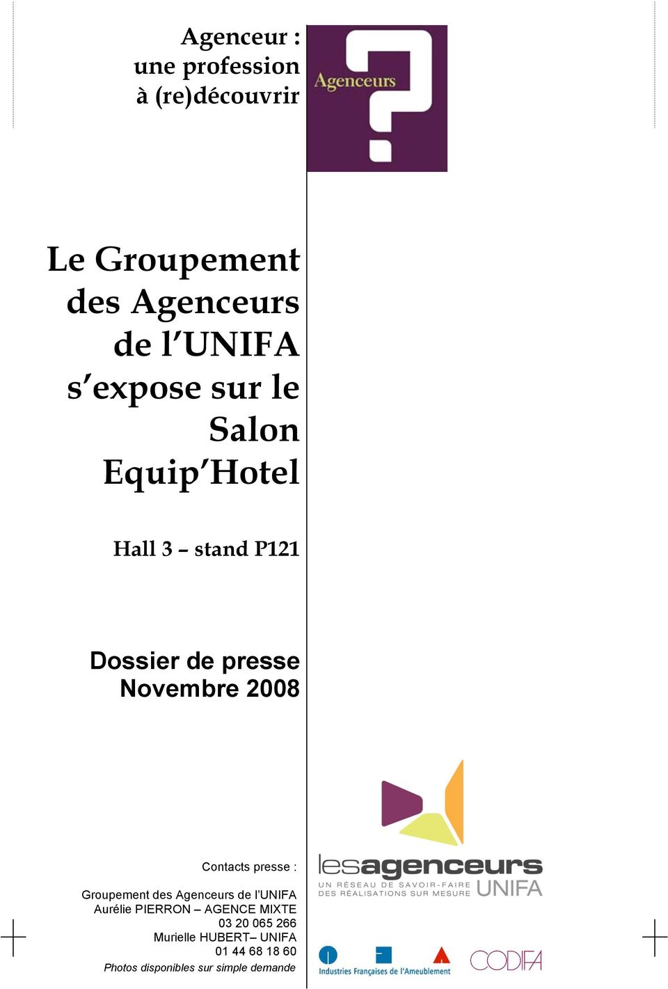 Novembre 2008 Groupement des Agenceurs de l UNIFA Aurélie PIERRON AGENCE MIXTE