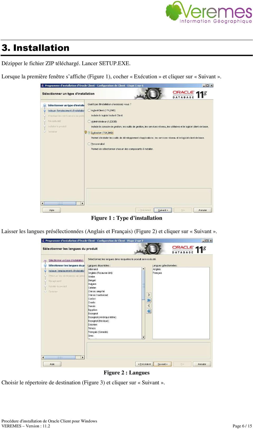Figure 1 : Type d installation Laisser les langues présélectionnées (Anglais et Français) (Figure 2) et