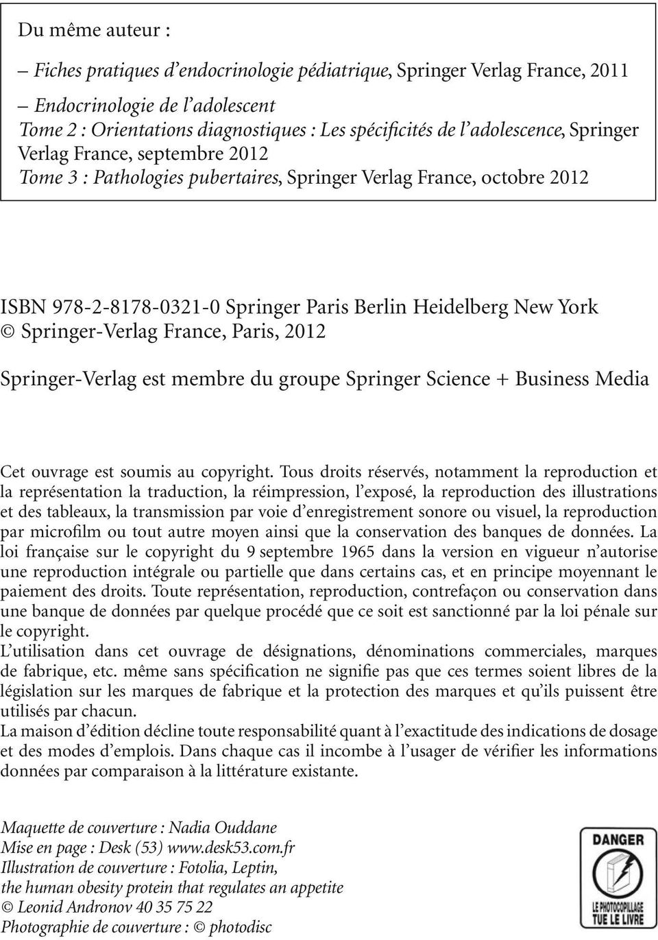 Paris, 2012 Springer-Verlag est membre du groupe Springer Science + Business Media Cet ouvrage est soumis au copyright.