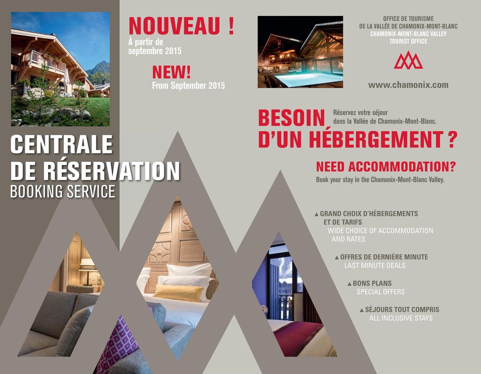 CENTRALE DE RÉSERVATION BOOKING SERVICE D UN HÉBERGEMENT? NEED ACCOMMODATION? Book your stay in the Chamonix-Mont-Blanc Valley.