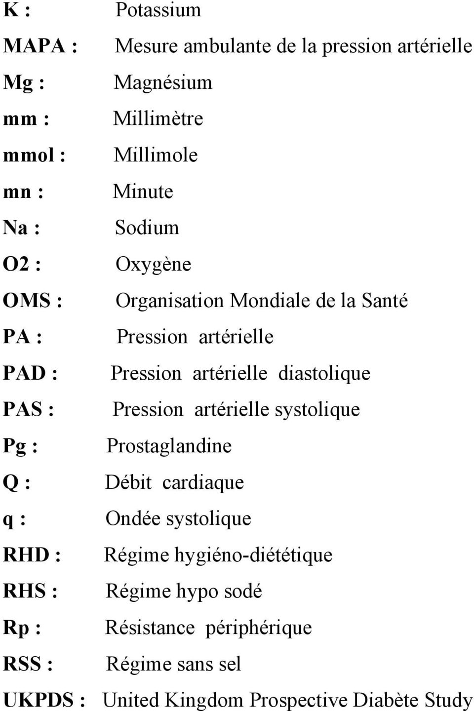 diastolique PAS : Pression artérielle systolique Pg : Prostaglandine Q : Débit cardiaque q : Ondée systolique RHD : Régime
