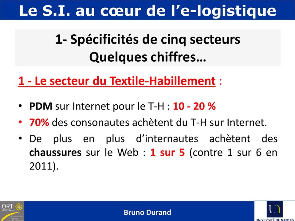 Le secteur du Textile-Habillement : PDM sur Internet pour le T-H : 10-20 % 70%