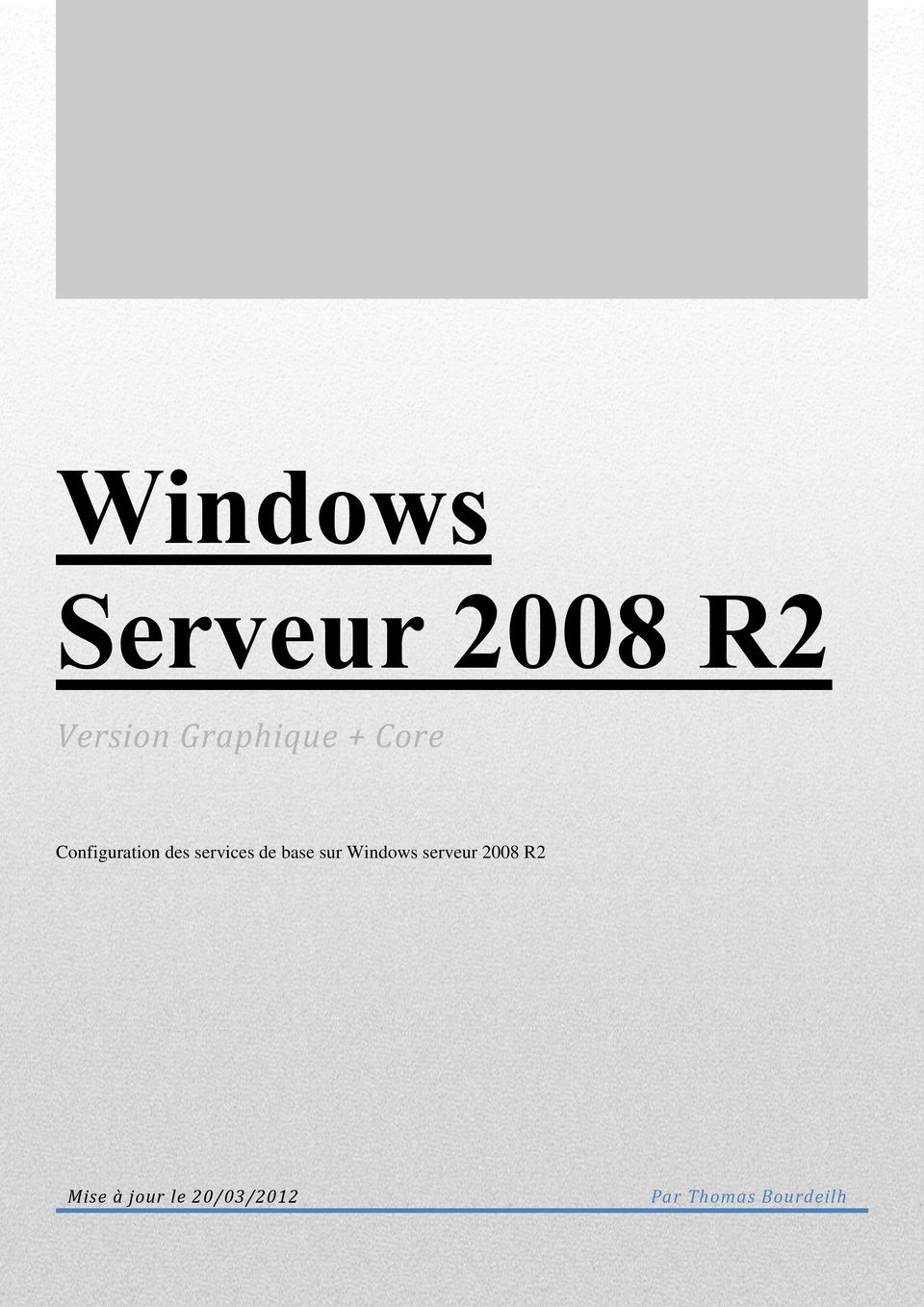 serveur 2008 R2 Mise à jour le 20/03/2012 Par