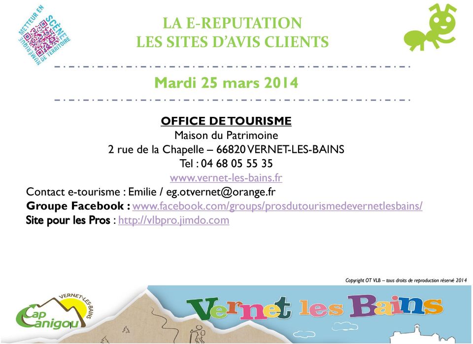vernet-les-bains.fr Contact e-tourisme : Emilie / eg.otvernet@orange.