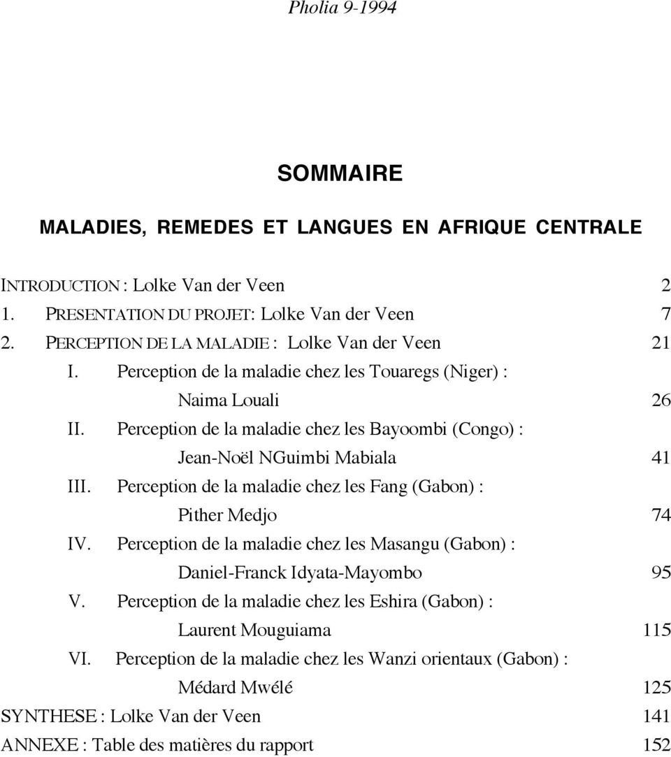 Perception de la maladie chez les Bayoombi (Congo) : Jean-Noël NGuimbi Mabiala 41 III. Perception de la maladie chez les Fang (Gabon) : Pither Medjo 74 IV.