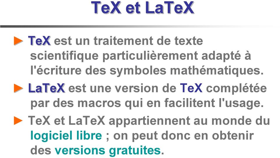 LaTeX est une version de TeX complétée par des macros qui en facilitent