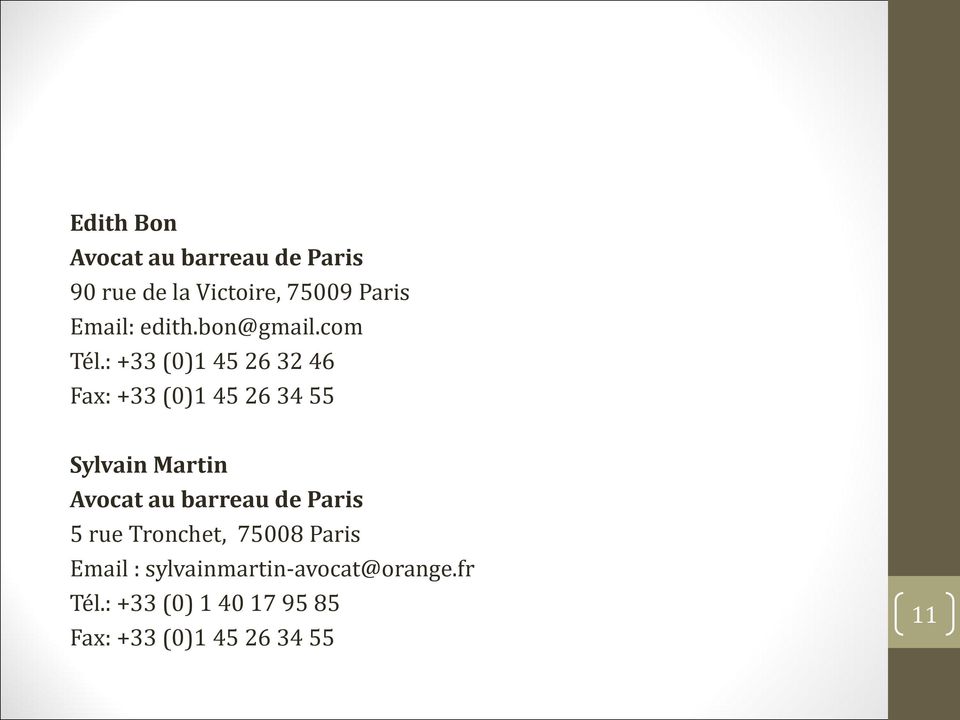 : +33 (0)1 45 26 32 46 Fax: +33 (0)1 45 26 34 55 Sylvain Martin Avocat au
