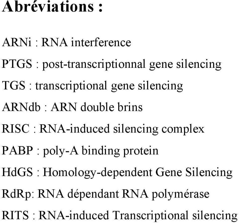 silencing complex PABP : poly-a binding protein HdGS : Homology-dependent Gene