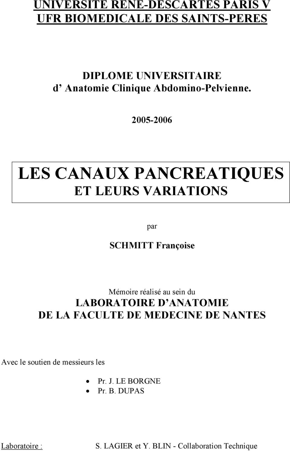 2005-2006 LES CANAUX PANCREATIQUES ET LEURS VARIATIONS par SCHMITT Françoise Mémoire réalisé au sein du