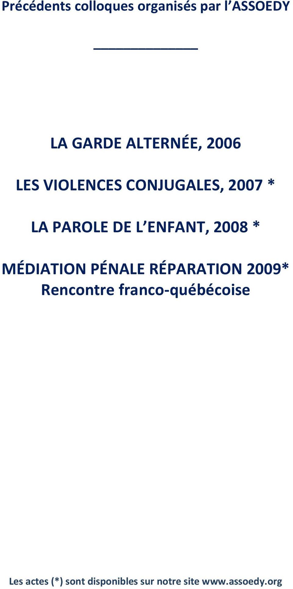2008 * MÉDIATION PÉNALE RÉPARATION 2009* Rencontre