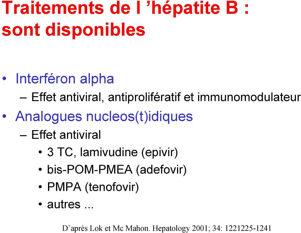 nucleos(t)idiques Effet antiviral 3 TC, lamivudine (epivir) bis-pom-pmea