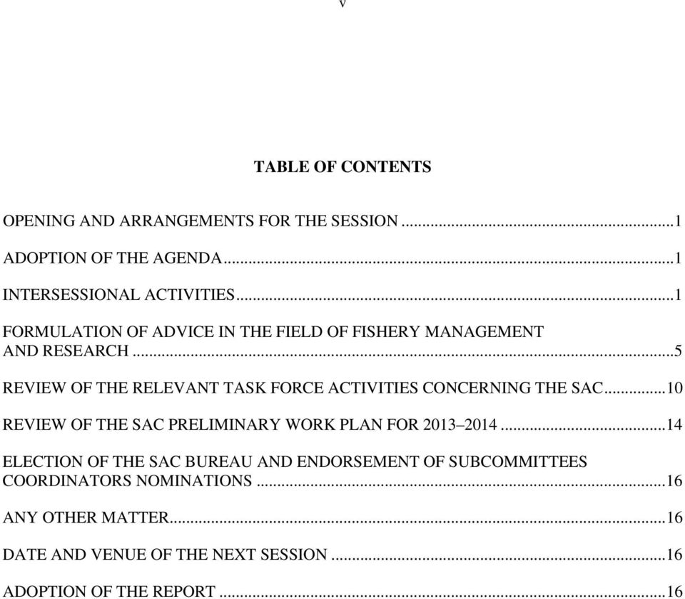 .. 5 REVIEW OF THE RELEVANT TASK FORCE ACTIVITIES CONCERNING THE SAC... 10 REVIEW OF THE SAC PRELIMINARY WORK PLAN FOR 2013 2014.