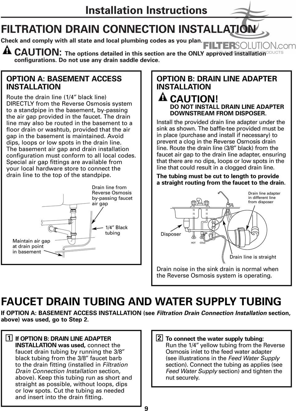 OPTION A: BASEMENT ACCESS INSTALLATION Route the drain line (1/4 black line) DIRECTLY from the Reverse Osmosis system to a standpipe in the basement, by-passing the air gap provided in the faucet.