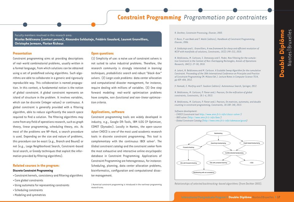 can be obtained using a set of predefined solving algorithms. Such algorithms are able to collaborate in a generic and rigorously reproducible way. This collaboration is named propagation.