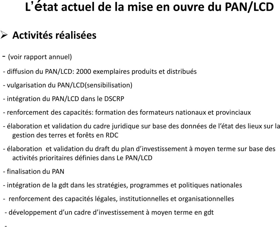 lieux sur la gestion des terres et forêts en RDC - élaboration et validation du draft du plan d investissement à moyen terme sur base des activités prioritaires définies dans Le PAN/LCD -