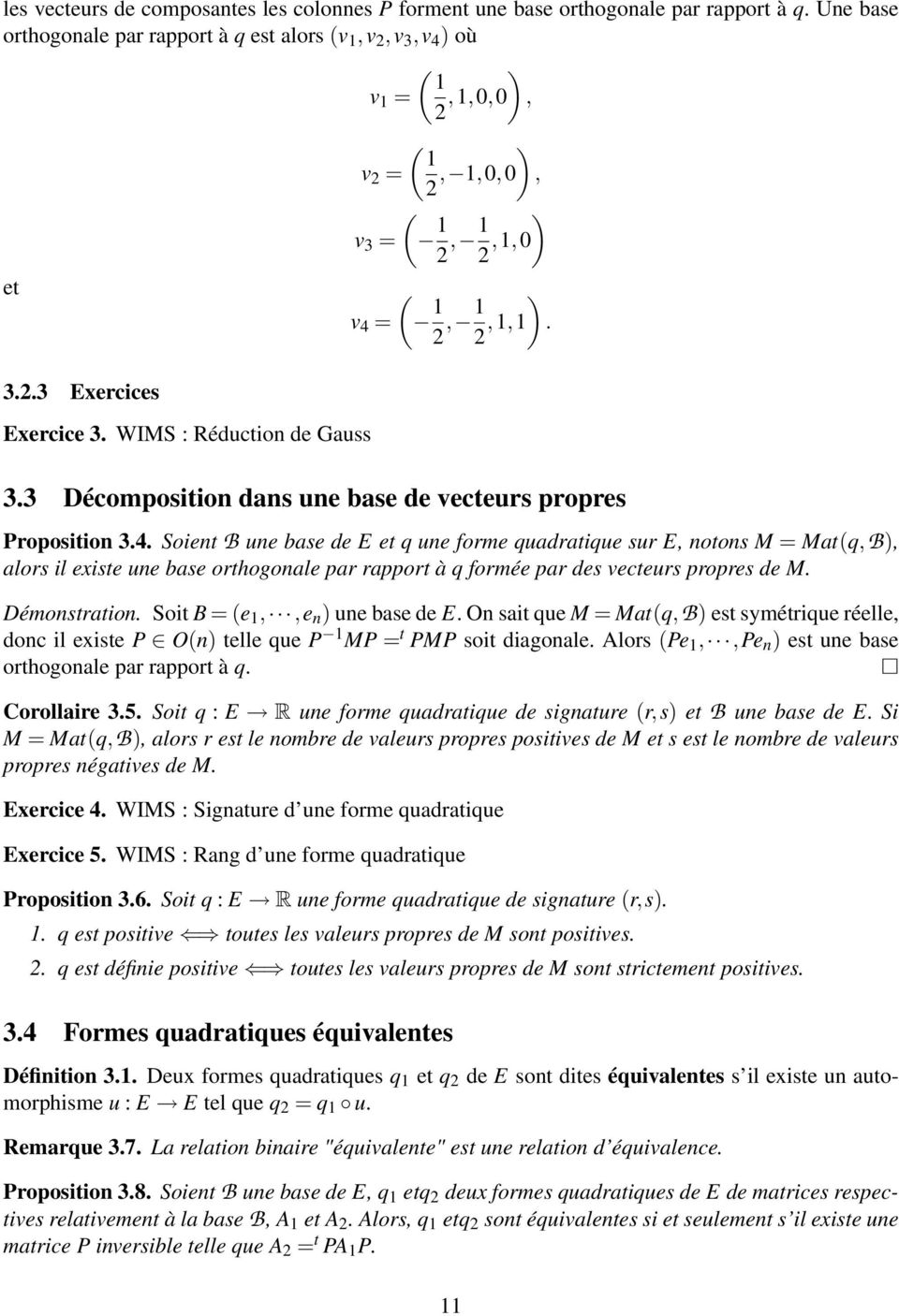 WIMS : Réduction de Gauss 3.3 Décomposition dans une base de vecteurs propres Proposition 3.4.
