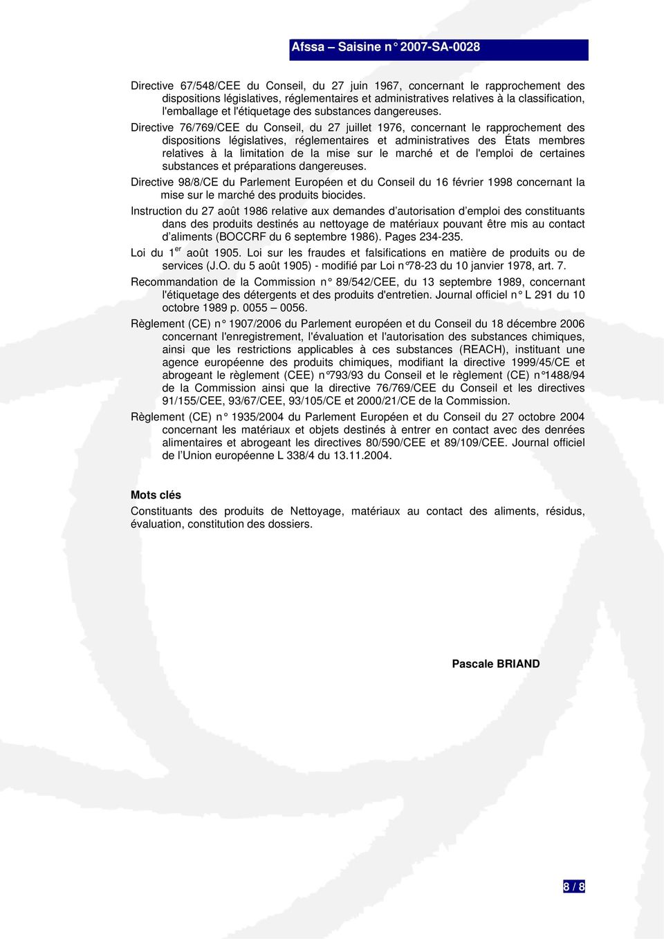 Directive 76/769/CEE du Conseil, du 27 juillet 1976, concernant le rapprochement des dispositions législatives, réglementaires et administratives des États membres relatives à la limitation de la