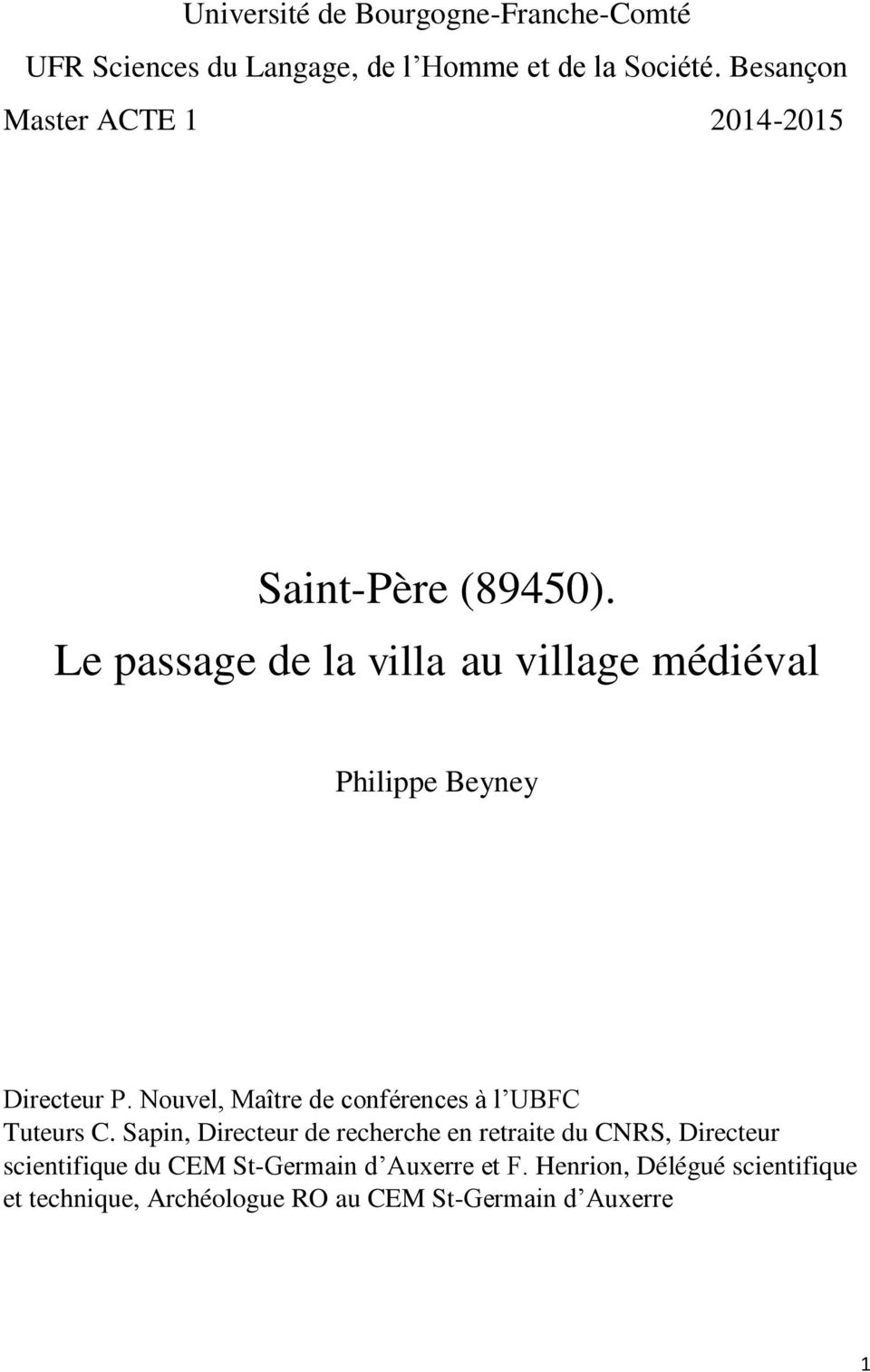 Le passage de la villa au village médiéval Philippe Beyney Directeur P.
