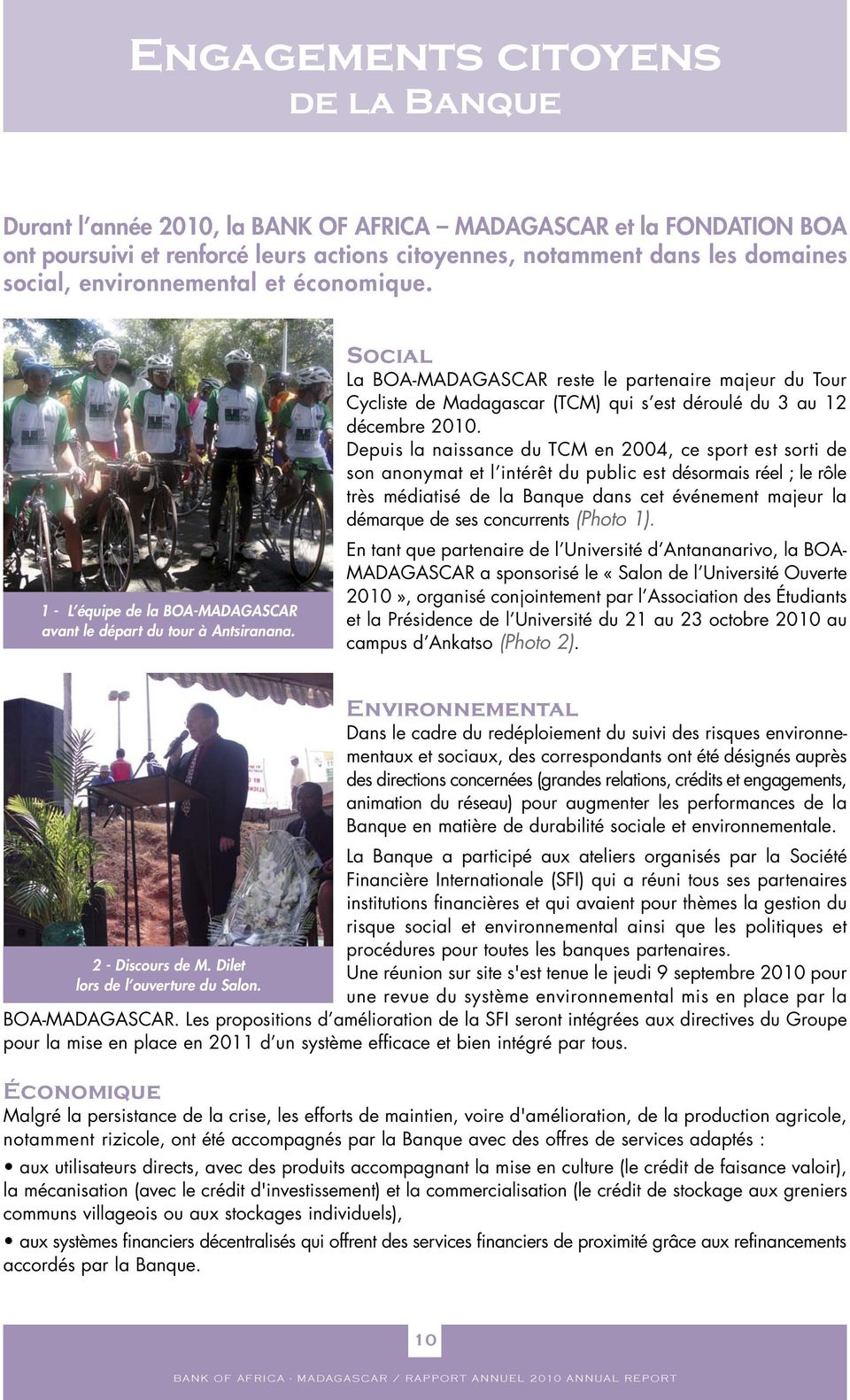 Social La BOA-MADAGASCAR reste le partenaire majeur du Tour Cycliste de Madagascar (TCM) qui s est déroulé du 3 au 12 décembre 2010.