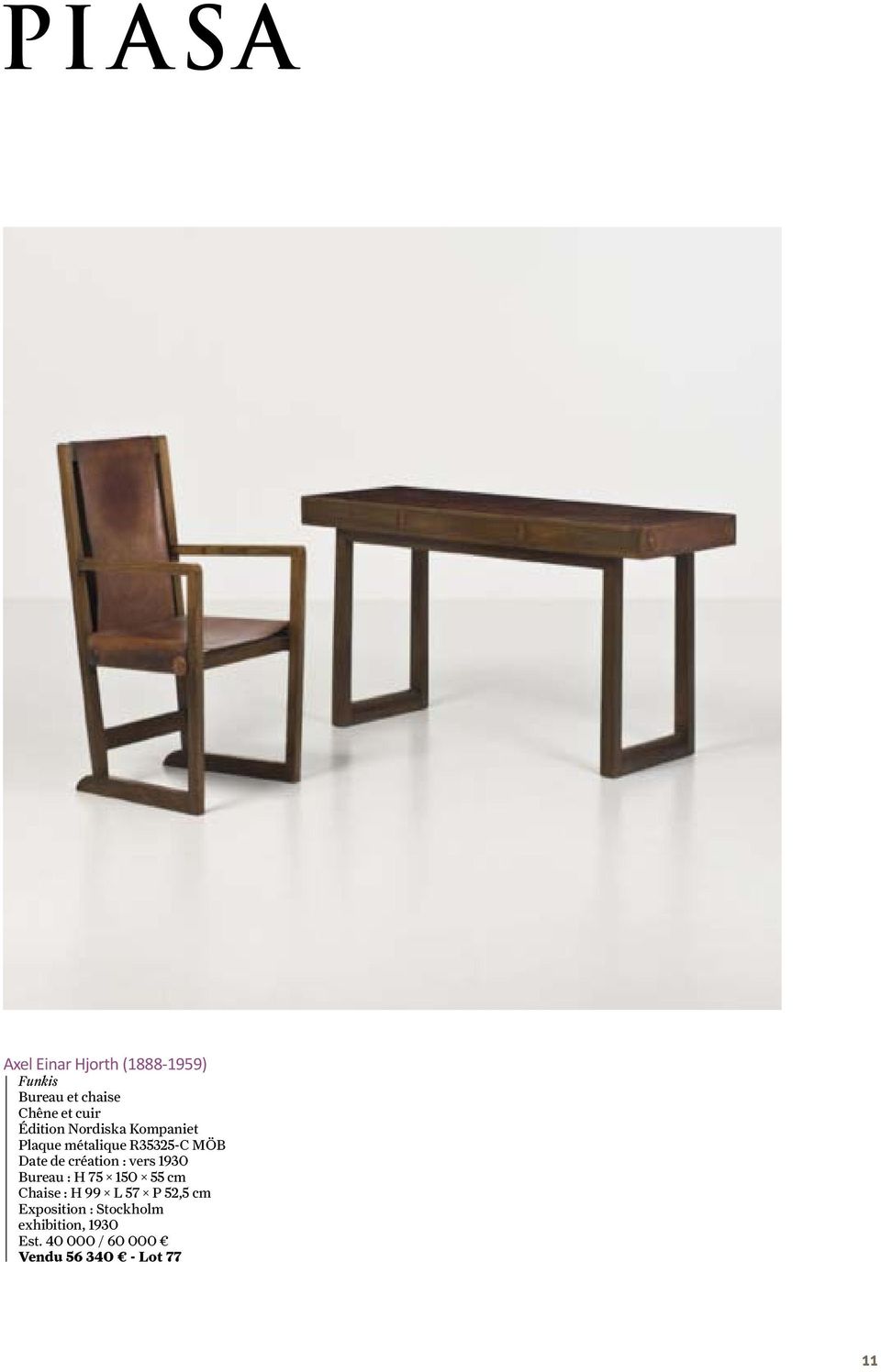 création : vers 1930 Bureau : H 75 150 55 cm Chaise : H 99 L 57 P 52,5