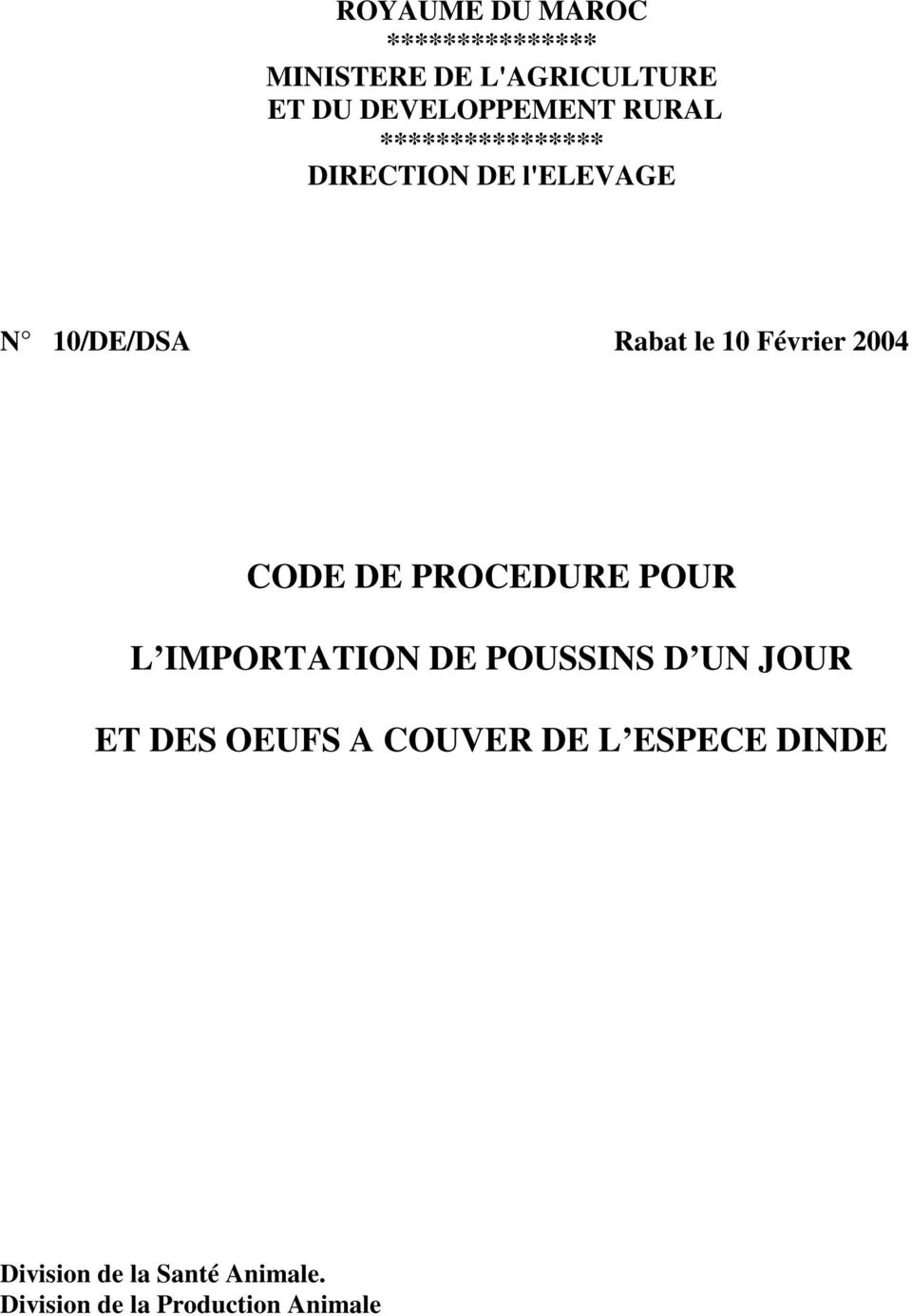 2004 CODE DE PROCEDURE POUR L IMPORTATION DE POUSSINS D UN JOUR ET DES OEUFS A