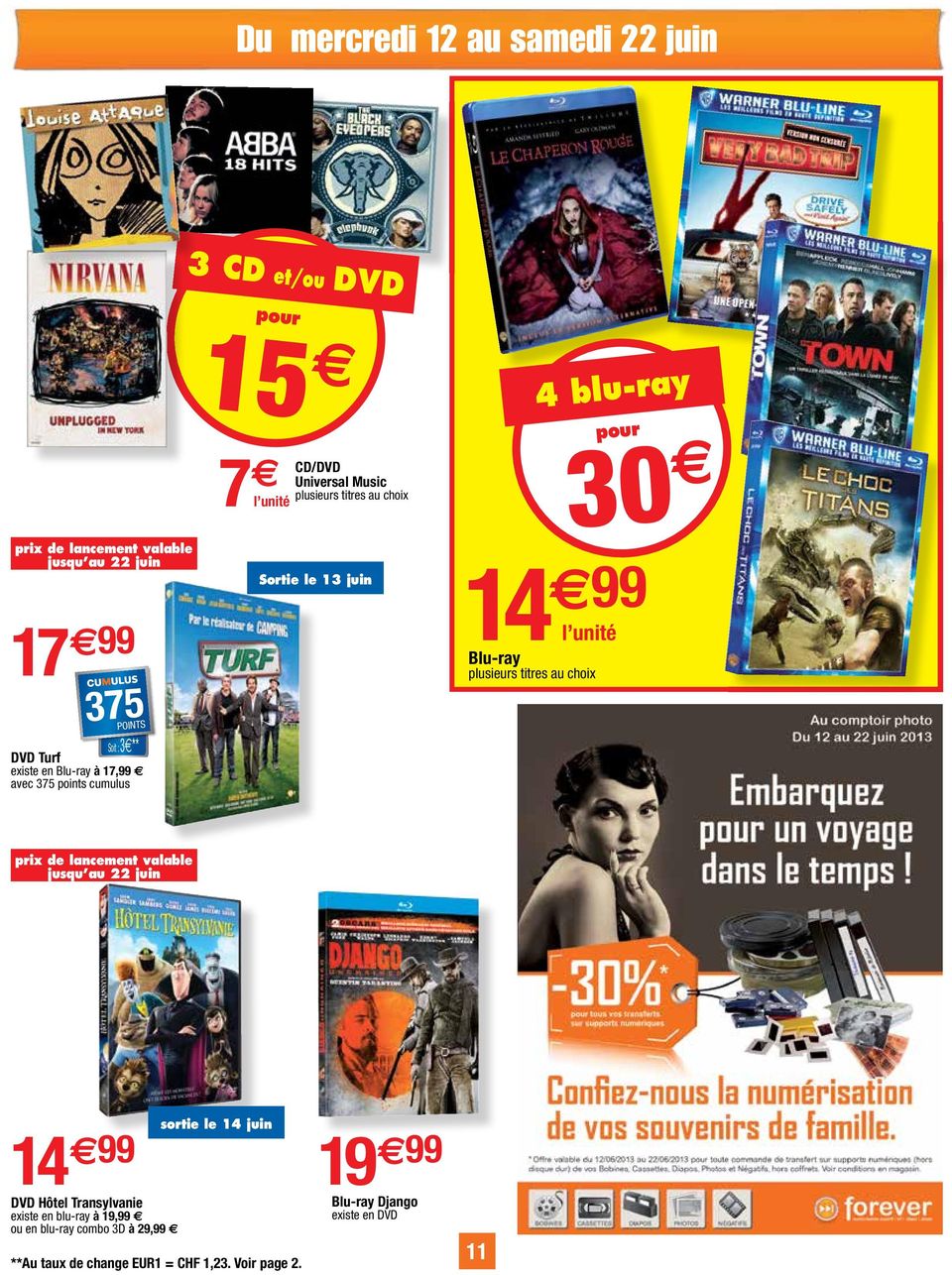 14 99 l unité Blu-ray plusieurs titres au choix prix de lancement valable jusqu au 22 juin 14 99 DVD Hôtel Transylvanie existe en blu ray