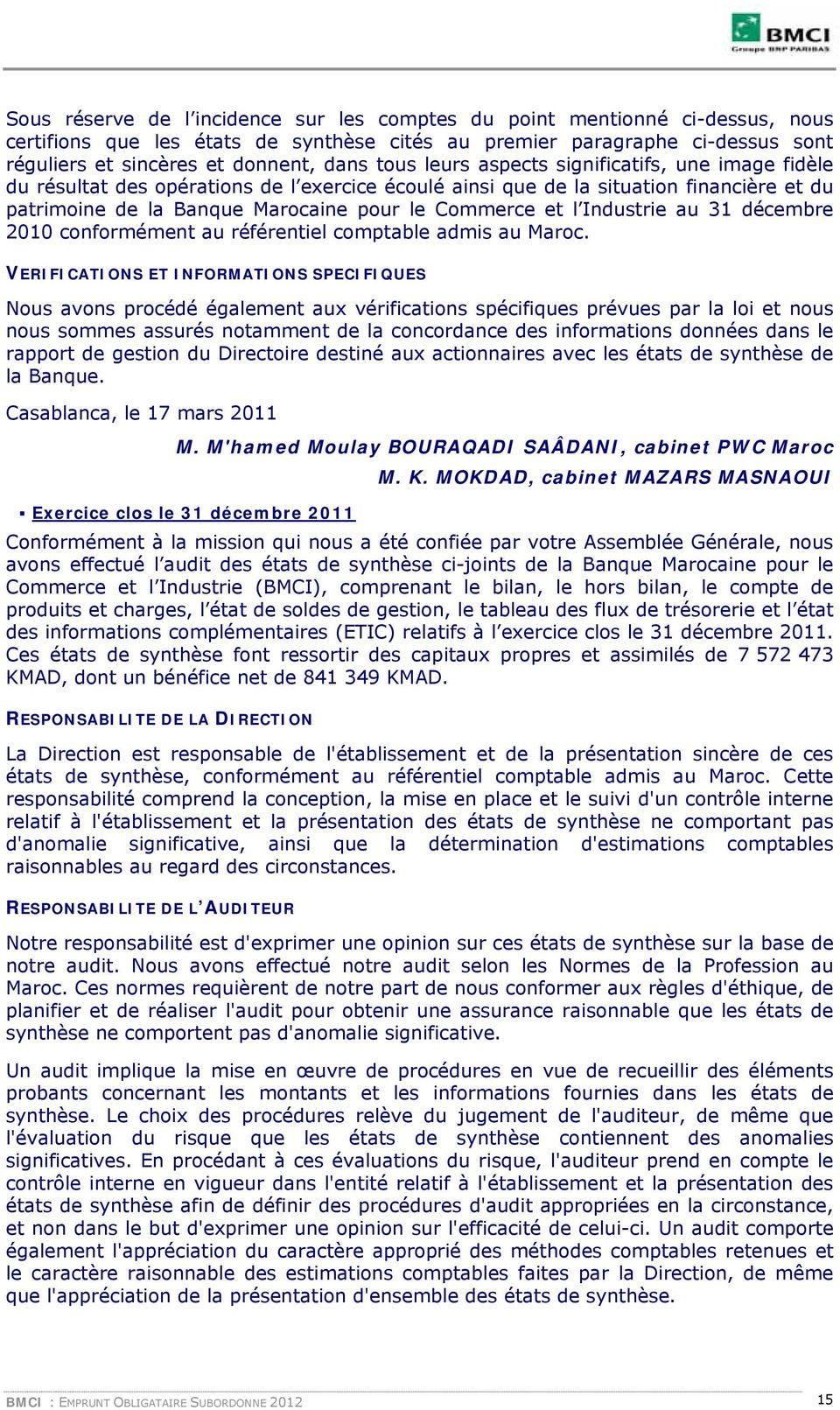 Industrie au 31 décembre 2010 conformément au référentiel comptable admis au Maroc.
