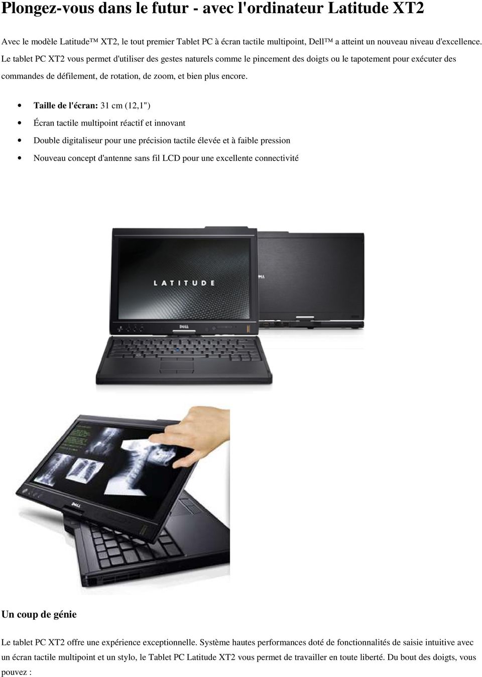 Le tablet PC XT2 vous permet d'utiliser des gestes naturels comme le pincement des doigts ou le tapotement pour exécuter des commandes de défilement,