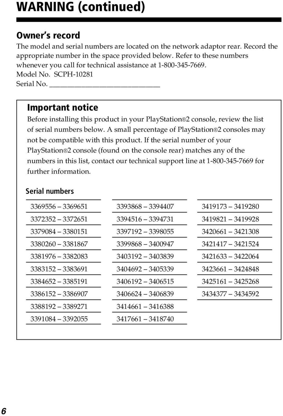 Important notice Before installing this product in your PlayStation 2 console, review the list of serial numbers below.