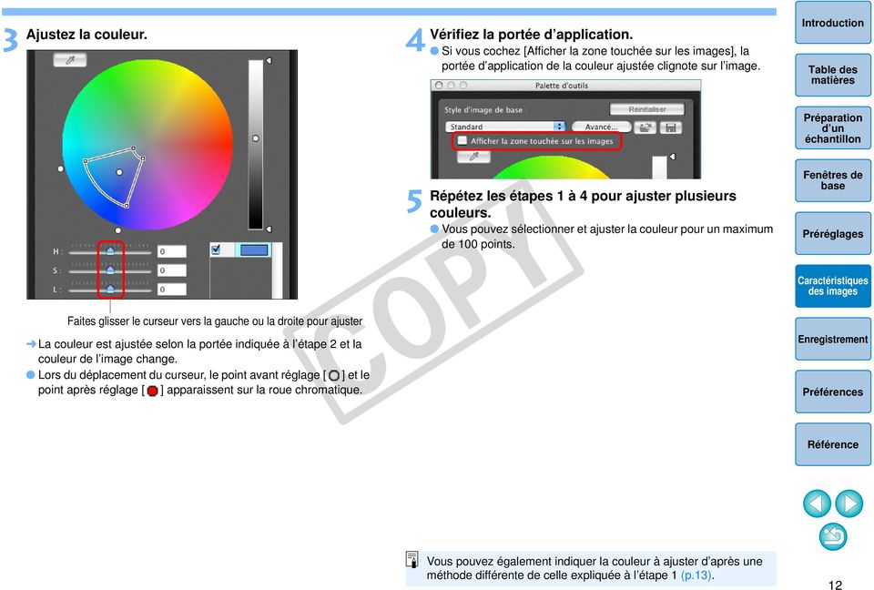 Faites glisser le curseur vers la gauche ou la droite pour ajuster La couleur est ajustée selon la portée indiquée à l étape et la couleur de l image change.