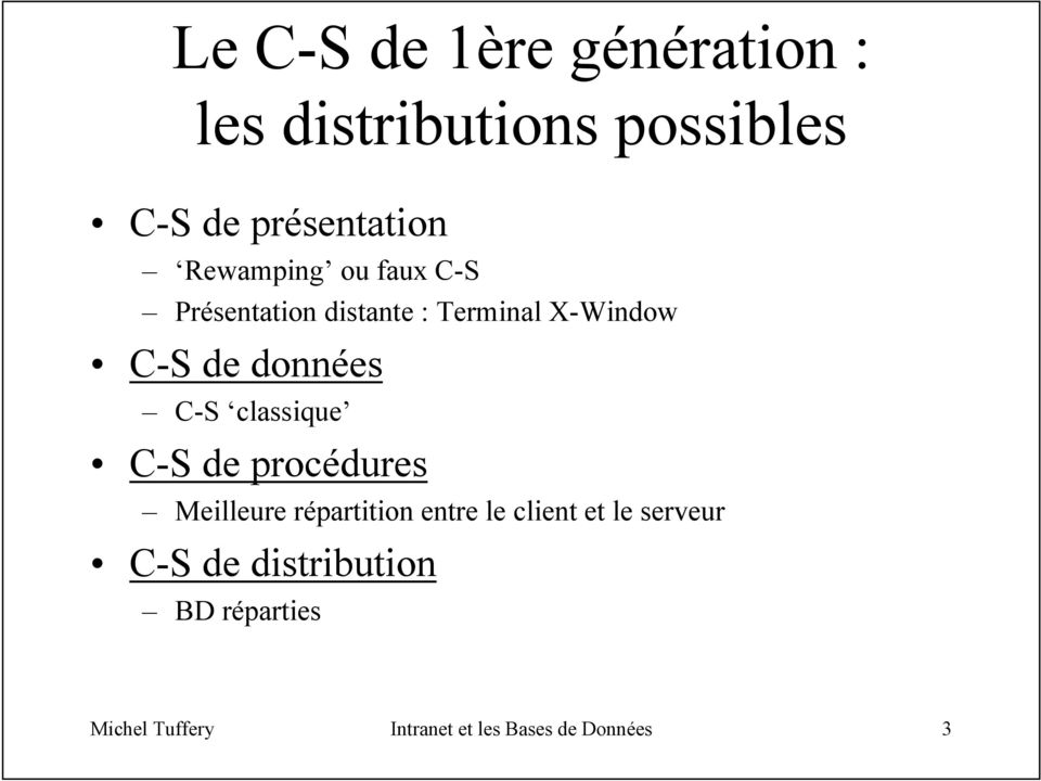 C-S classique C-S de procédures Meilleure répartition entre le client et le