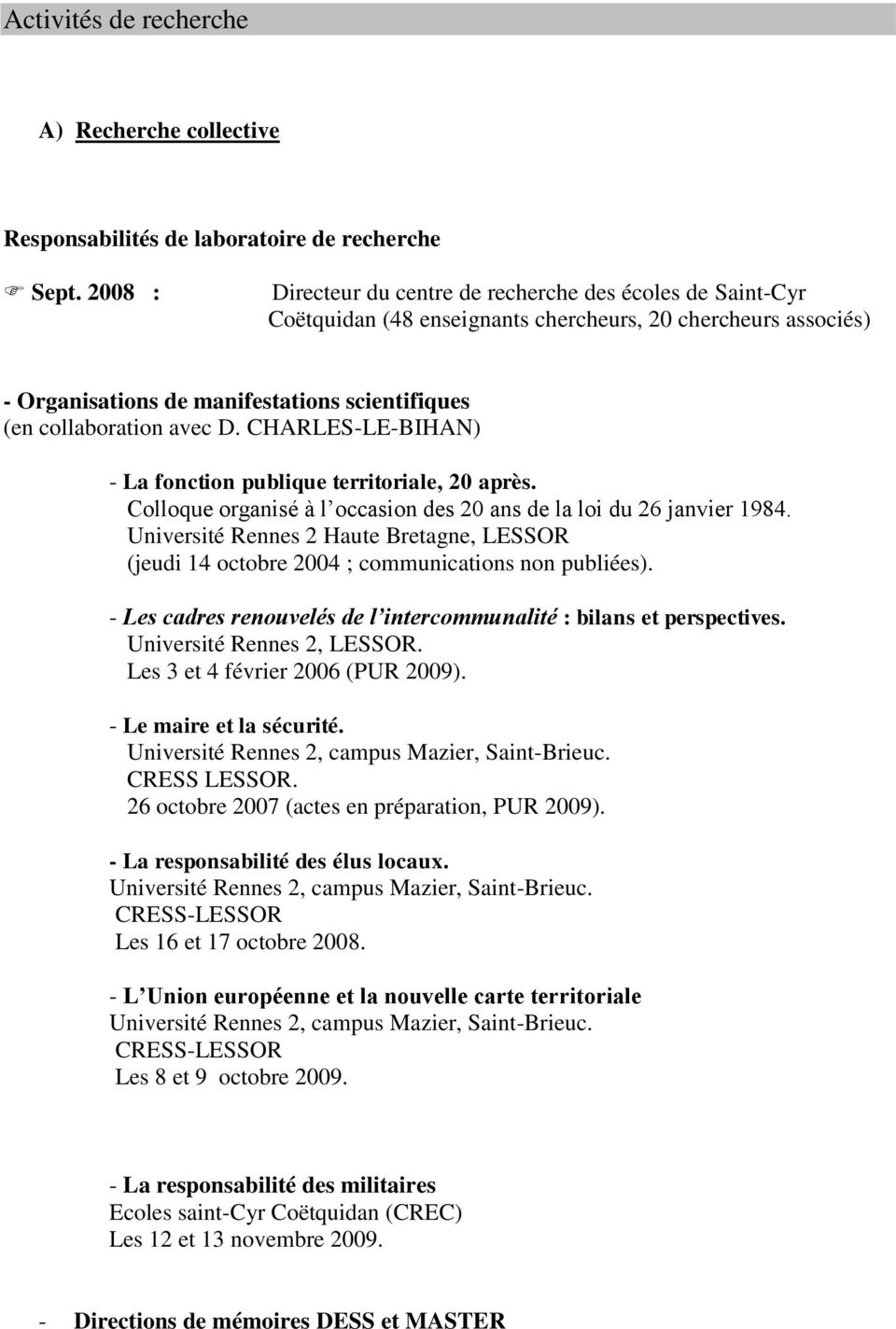 CHARLES-LE-BIHAN) - La fonction publique territoriale, 20 après. Colloque organisé à l occasion des 20 ans de la loi du 26 janvier 1984.
