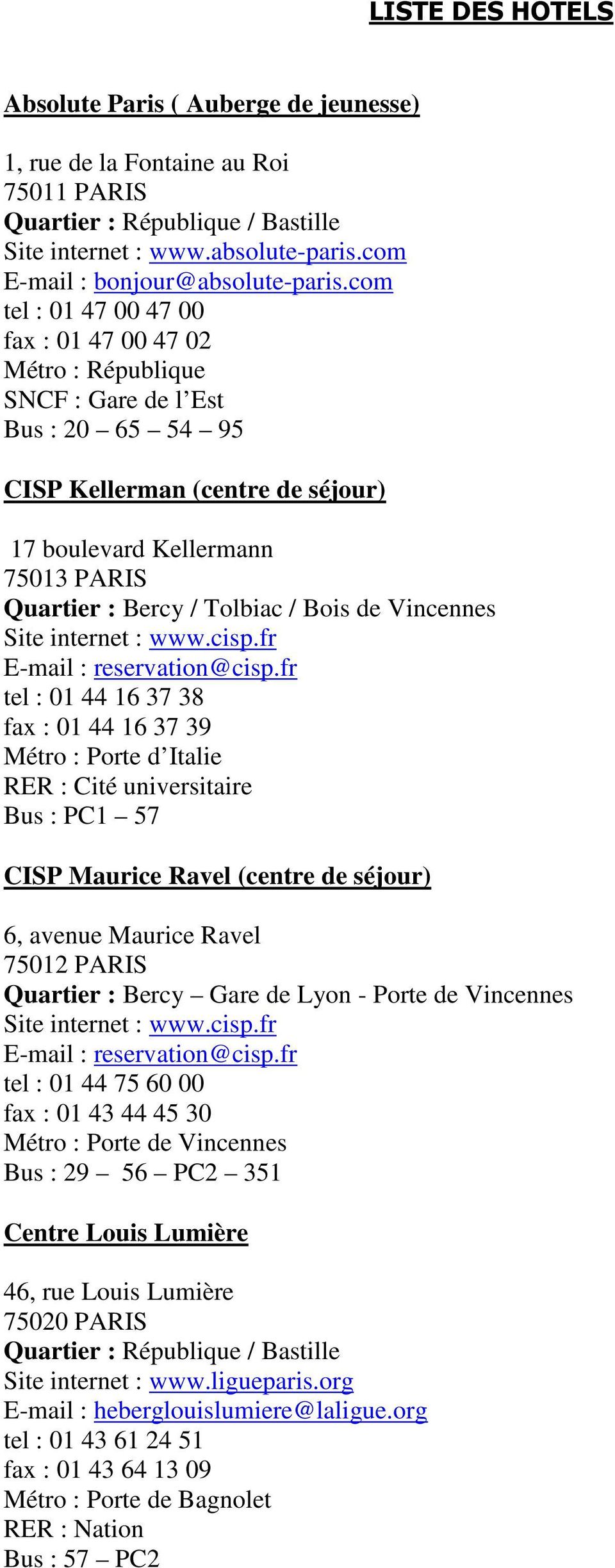 Tolbiac / Bois de Vincennes Site internet : www.cisp.fr E-mail : reservation@cisp.