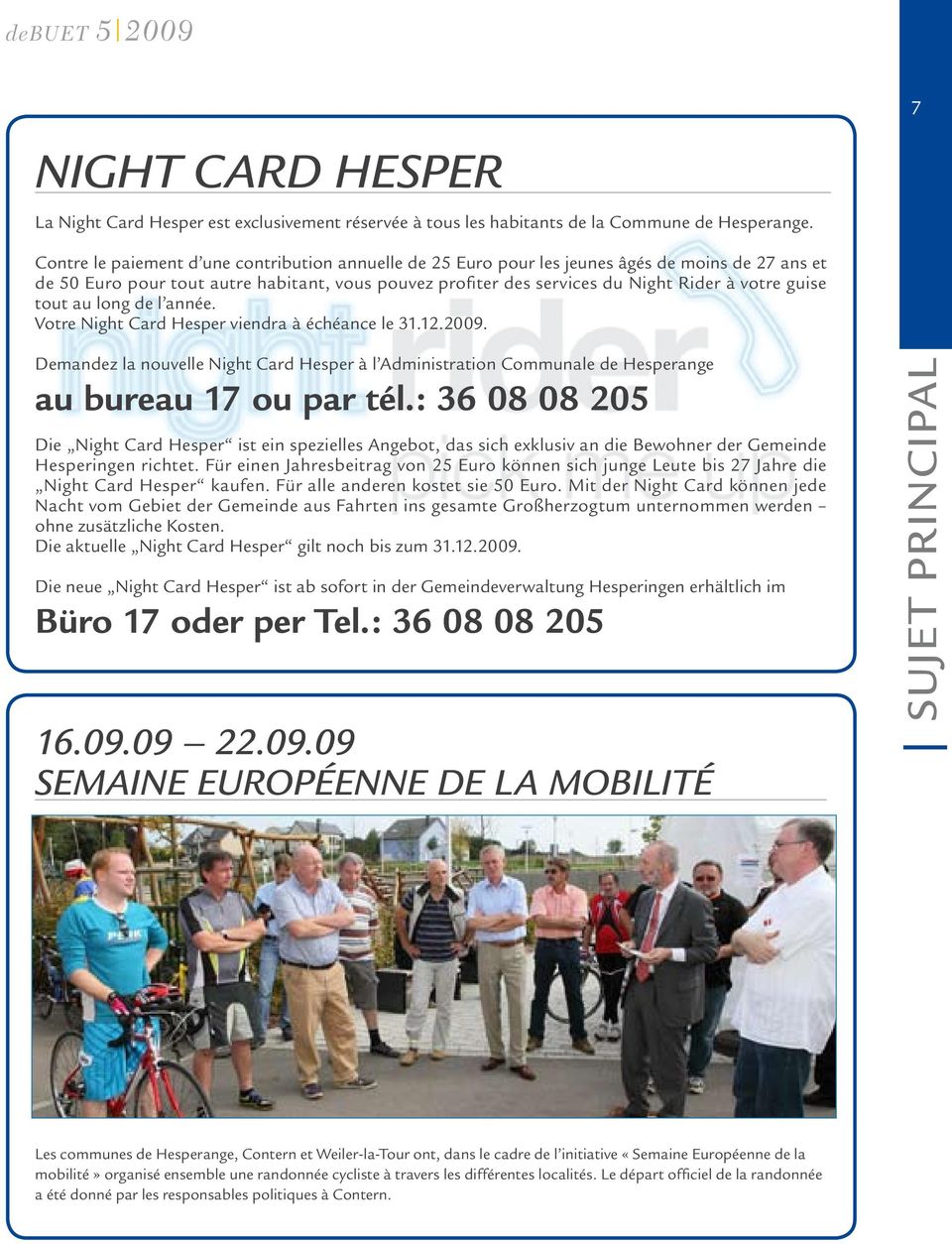 guise tout au long de l année. Votre Night Card Hesper viendra à échéance le 31.12.2009. Demandez la nouvelle Night Card Hesper à l Administration Communale de Hesperange au bureau 17 ou par tél.