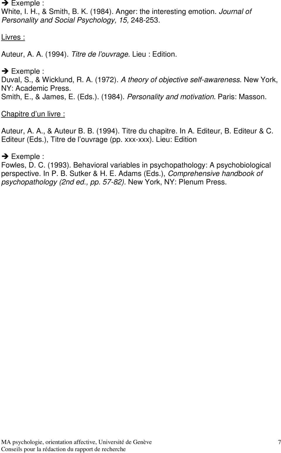 Paris: Masson. Chapitre d un livre : Auteur, A. A., & Auteur B. B. (1994). Titre du chapitre. In A. Editeur, B. Editeur & C. Editeur (Eds.), Titre de l ouvrage (pp. xxx-xxx).