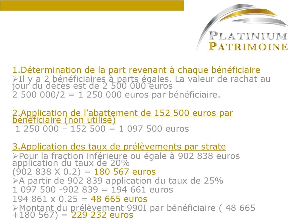 Application des taux de prélèvements par strate Pour la fraction inférieure ou égale à 902 838 euros application du taux de 20% (902 838 X 0.