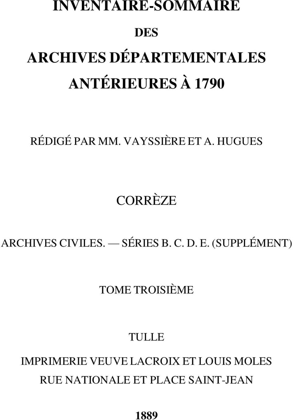 HUGUES CORRÈZE ARCHIVES CIVILES. SÉRIES B. C. D. E.