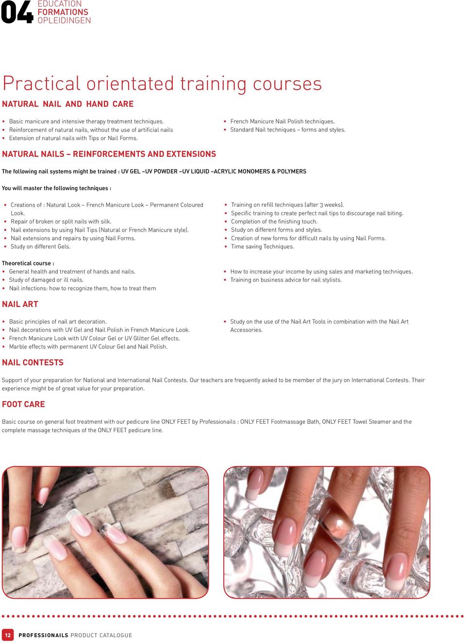 Standard Nail techniques forms and styles.