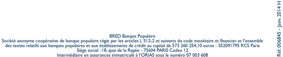 crédit au capital de 573 260 254,10 euros - 552091795 RCS Paris Siège social : 18, quai de la Rapée - 75604