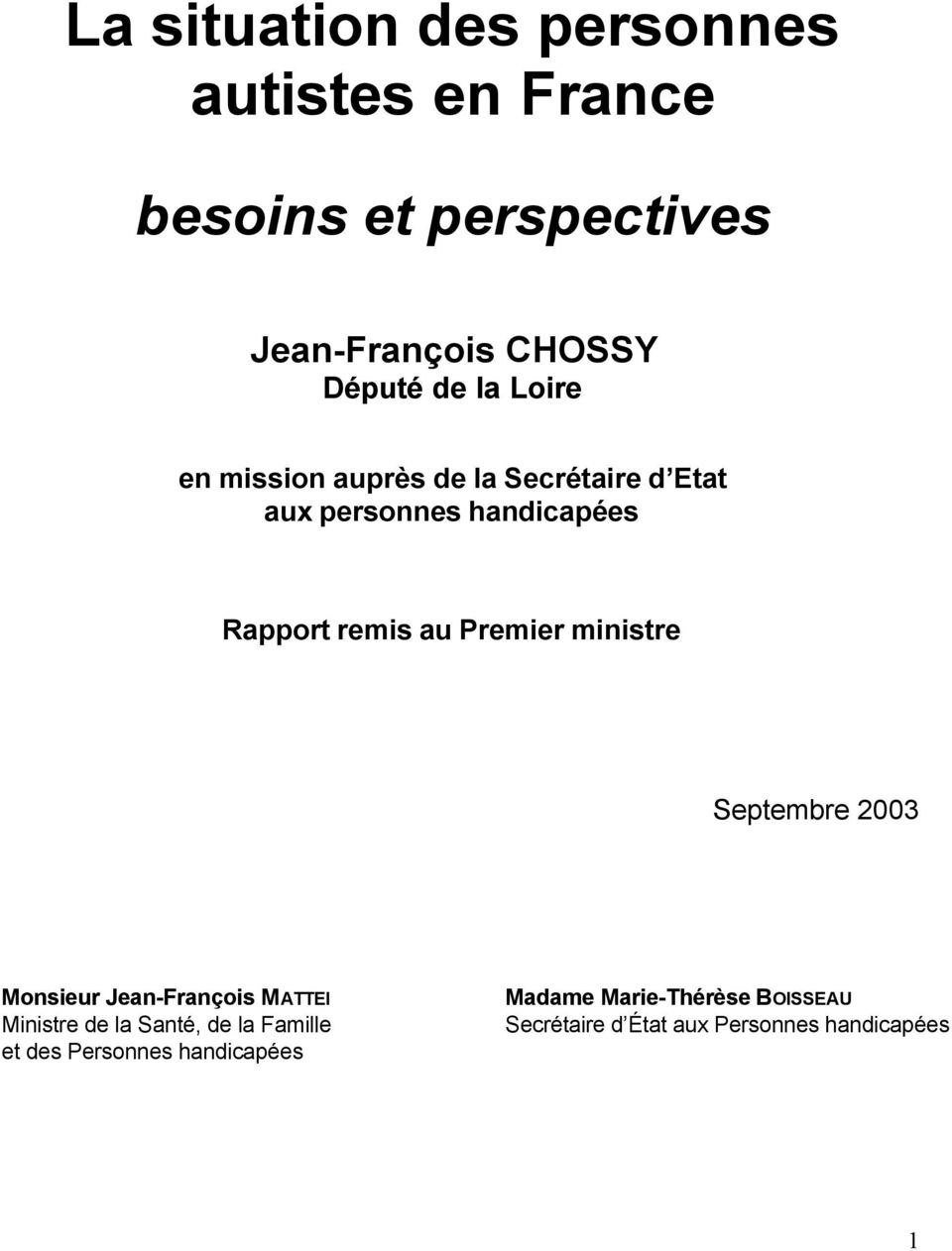 Premier ministre Septembre 2003 Monsieur Jean-François MATTEI Ministre de la Santé, de la Famille