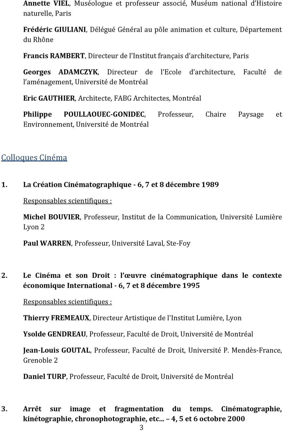 Philippe POULLAOUEC-GONIDEC, Professeur, Chaire Paysage et Environnement, Université de Colloques Cinéma 1.