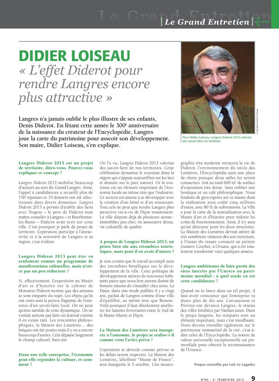 Pour Didier Loiseau, Langres Diderot 2013 valorise des savoir-faire du territoire Crédit photo Michel Ferchaut Langres Diderot 2013 est un projet de territoire, dites-vous.